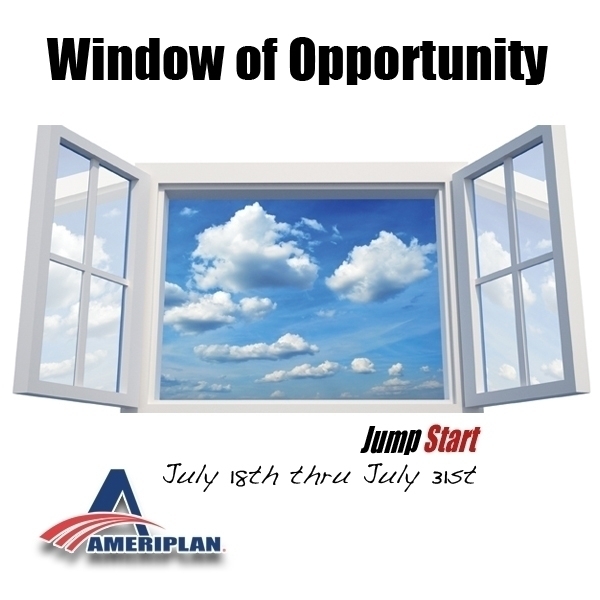Window Of Opportunity July 18th Through July 31st | AmeriPlan Corporate